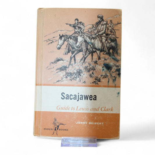 Sacajawea Guide To Lewis And Clark Hardcover By Jerry Seibert 1960 Piper Books Edition